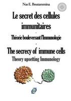 Le secret des cellules immunitaires - Théorie bouleversant l'Immunologie, The secrecy of immune cells - Theory upsetting Immunology