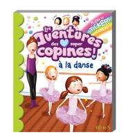 Les aventures des super copines à la danse