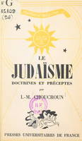 Le judaïsme, Doctrines et préceptes