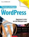 Travaux pratiques avec WordPress - Apprenez à créer un site Web pas à pas, Apprenez à créer un site Web pas à pas