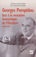 Georges Pompidou face à la mutation économique de l'Occident, 1969-1974, Actes du Colloque des 15 et 16 novembre 2001 au Conseil économique et social