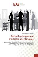 Recueil quinquennal d'articles scientifiques, publiés aux Annales Africaines de médecine de l'Université de Kinshasa en République Démocratique du