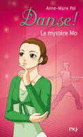 Danse ! tome 18 : Le mystère Mo, Le mystère Mo