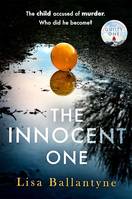 The Innocent One, The gripping, must-read thriller from the Richard & Judy Book Club bestselling author