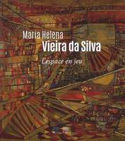 Maria Helena Vieira da Silva, l'espace en jeu / exposition, Céret, Musée d'art moderne, du 20 févrie