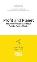 Profit and planet, How innovation can help build a better world