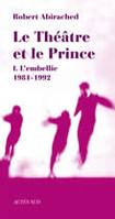 Le Théâtre et le prince 1, L'embellie (1981-1992)