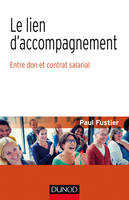 Le Lien d'accompagnement - Entre don et contrat salarial, Entre don et contrat salarial