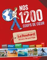 Nos 1 200 coups de coeur du Routard Monde, l'indispensable pour choisir sa prochaine destination