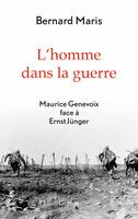 L'homme dans la guerre, Maurice Genevoix face à Ernst Jünger