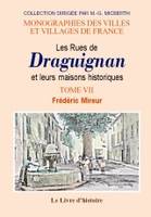 Tome VII, Les rues de Draguignan et leurs maisons historiques