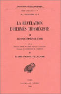 La Révélation d'Hermès Trismégiste, 3, La Révélation d'Hermès, Tome III et IV. Les doctrines de l?âme. Le dieu inconnu et la gnose.