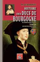 Histoire des Ducs de Bourgogne de la maison de Valois (Tome 3), Jean sans Peur & Philippe le Bon (1416-1431)