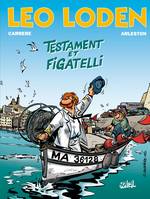 10, Léo Loden T10, Testament et figatelli