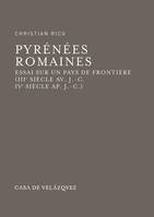 Pyrénées romaines, Essai sur un pays de frontière (IIIe siècle av. J.-C. - IVe siècle ap. J.-C.)