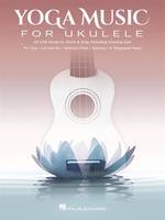 Yoga Music for Ukulele, 20 chansons relaxantes pour apaiser votre âme