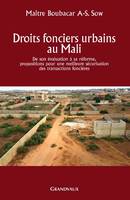 Droits fonciers urbains au Mali, De son évaluation à sa réforme, propositions pour une meilleure sécurisation des transactions foncières