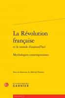 La Révolution française et le monde d'aujourd'hui, Mythologies contemporaines