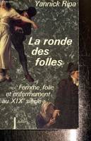 La Ronde des folles, Femme, folie et enfermement au XIXe siècle