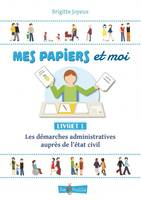 Mes papiers et moi / Les démarches administratives auprès de l'état civil