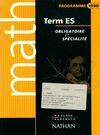 Math Terminale ES. Obligatoire et spécialité programme 1998, obligatoire et spécialité