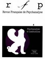 Revue française de psychanalyse 2006 - tome 70..., Psychanalyse et institutions