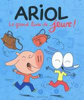 Ariol, le grand livre de jeux !