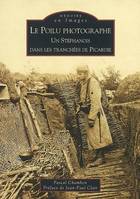 Le Poilu photographe, Un stéphanois dans les tranchées de picardie