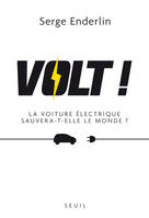 Volt!, La voiture électrique sauvera-t-elle le monde?