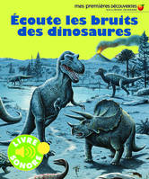 Écoute les bruits des dinosaures