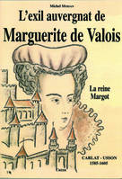 L'exil auvergnat de Marguerite de Valois