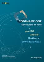 Codename One - Développer en Java pour iOS, Android, BlackBerry et Windows Phone