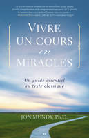 Vivre un cours en miracles, Un guide essentiel au texte classique