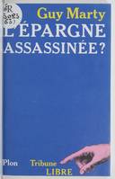 L'épargne assassinée ?