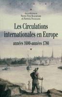 Les Circulations internationales en Europe, Années 1680 - années 1780