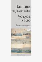 Lettres de Jeunesse - Voyage à Rio