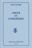 Amour et gymnopédies