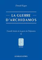 Nouvelle histoire de la guerre du Péloponnèse, 2, La guerre d'Archidamos, Nouvelle histoire de la guerre du Péloponnèse (Tome II)