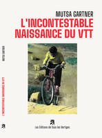 L'incontestable naissance du VTT