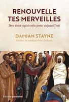 Renouvelle tes merveilles, Des dons spirituels pour aujourd'hui