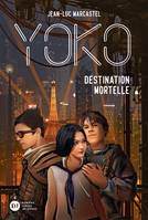 2, Yoko, tome 2 - Destination mortelle, Destination mortelle