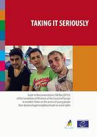 Taking it seriously, Guide to Recommendation CM/Rec(2015)3 of the Committee of Ministers of the Council of Europe to member States on the access of young people from disadvantaged neighbourhoods to social rights