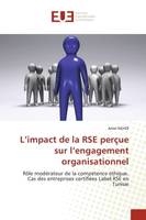 L'impact de la RSE perçue sur l'engagement organisationnel, Rôle modérateur de la compétence éthique. Cas des entreprises certifiées Label RSE en Tunisie