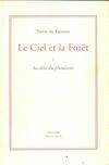 Le ciel et la forêt., T. I, Au-delà du pluralisme, Le ciel et la forêt ? Au-delà du pluralisme