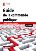 Guide de la commande publique, Passation - Exécution - Contentieux