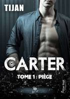 1, Piège, Carter