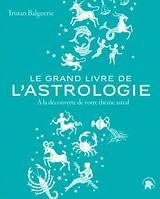 Le grand livre de l'astrologie, À la découverte de votre thème astral