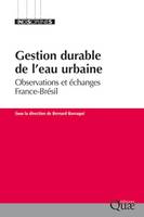 Gestion durable de l'eau urbaine / observations et échanges France-Brésil