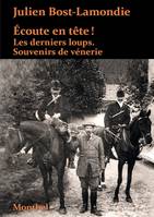 Écoute en tête !, Les derniers loups. Souvenirs de vénerie