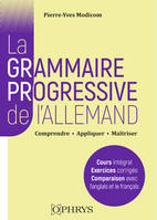 La grammaire progressive de l'allemand, Comprendre, appliquer, maitriser